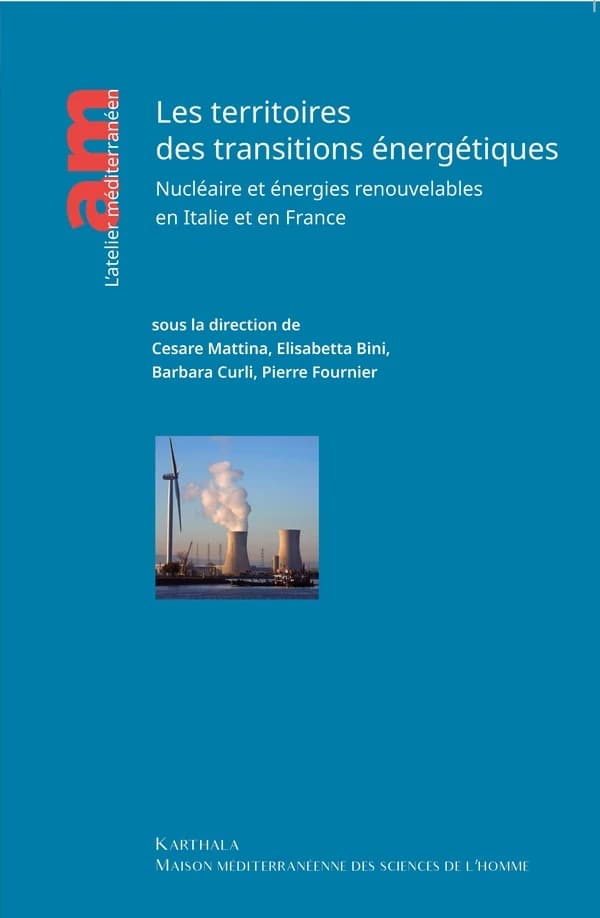 Les territoires des transitions énergétiques : nucléaires et énergies renouvelables en Italie et en France