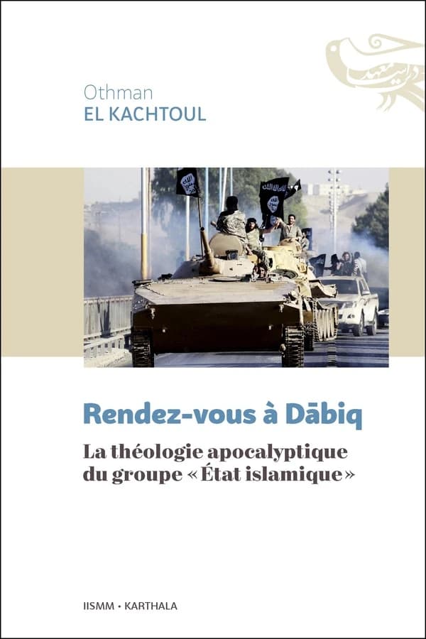 Rendez-vous à Dābiq : la théologie apocalyptique du groupe État islamique