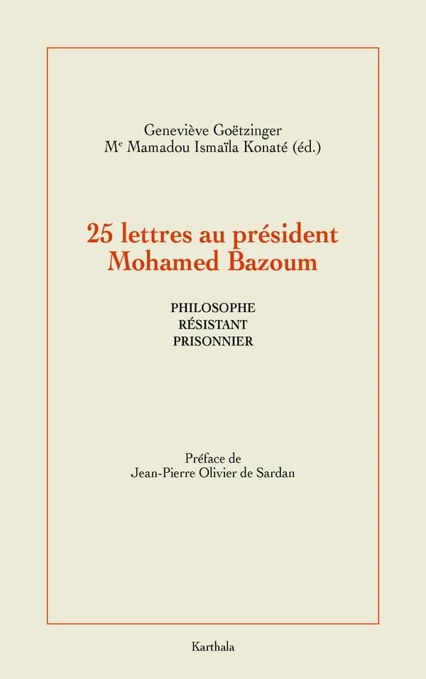 25 lettres au président Mohamed Bazoum : philosophe, résistant, prisonnier