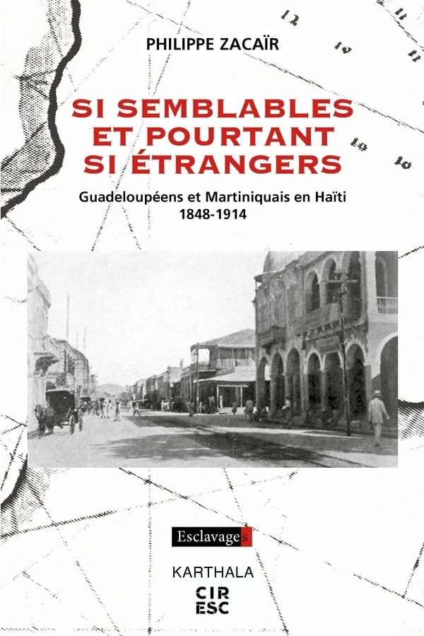 Si semblables et pourtant si étrangers : Guadeloupéens et Martiiniquais en Haïti 1848-1914