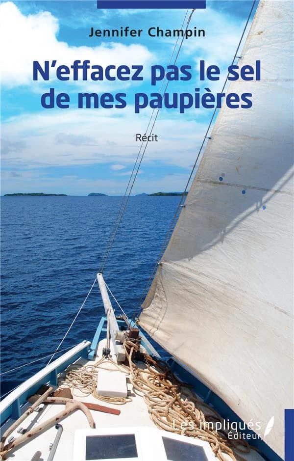 N'effacez pas le sel de mes paupières : récit