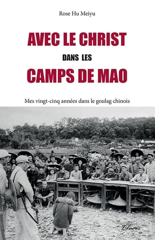 Avec le Christ dans les camps de Mao (2e éd. corrigée et remaniée) Rose Hu Meiyu