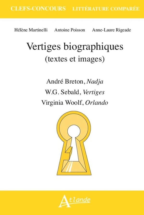 Vertiges biographiques : textes et images : André Breton, "Nadja", W. G. Sebald, "Vertiges", Virginia Woolf, "Orlando"