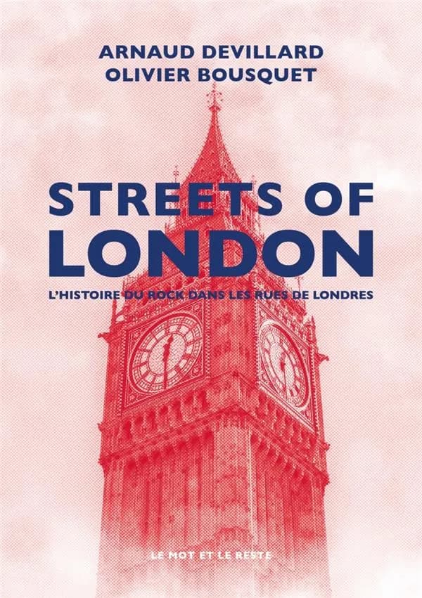 Streets of London : l'histoire du rock dans les rues de Londres ([Nouvelle éd.]) Arnaud Devillard, Olivier Bousquet