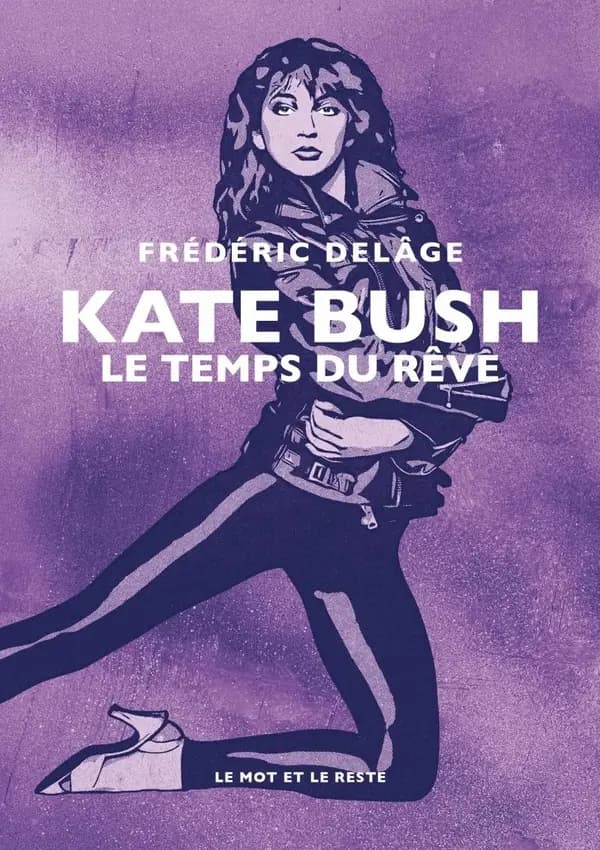 Kate Bush : le temps du rêve ([Nouvelle éd.]) Frédéric Delâge