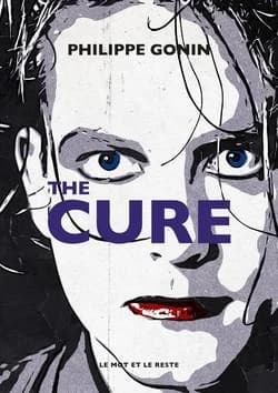 The Cure ([Nouvelle éd.]) Philippe Gonin