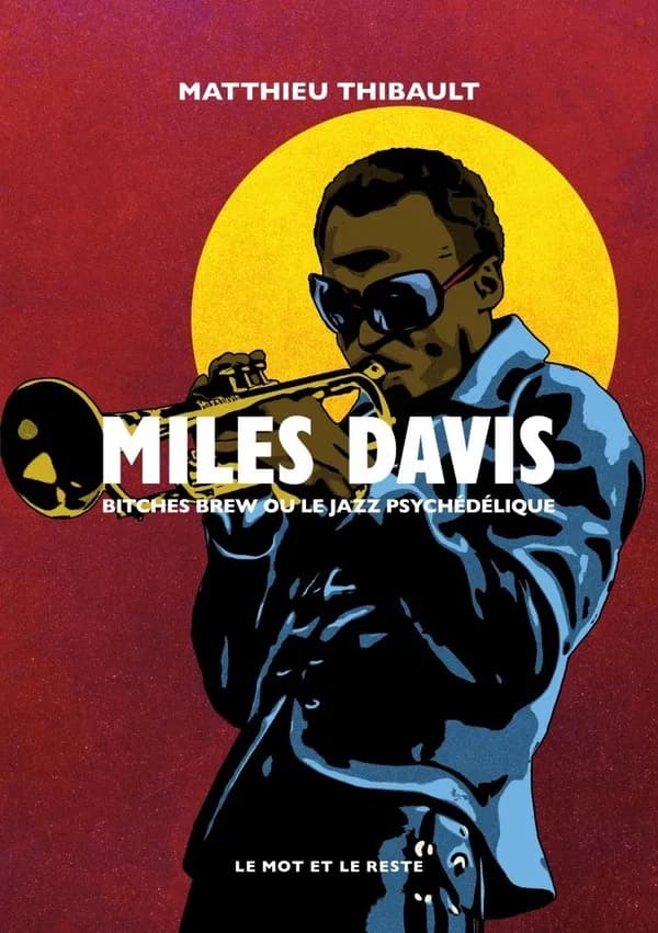 Miles Davis : Bitches brew ou le jazz psychédelique
