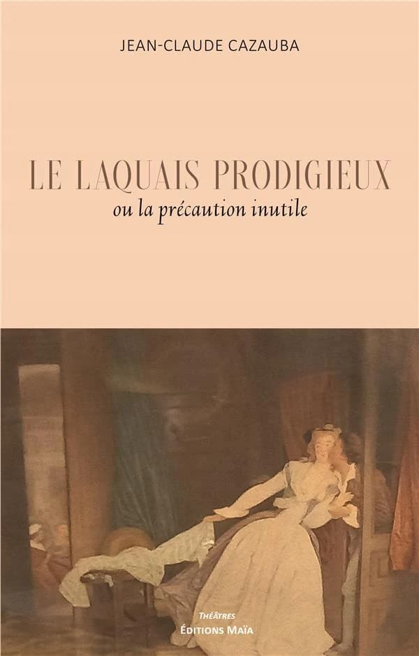 Le laquais prodigieux : ou la précaution inutile