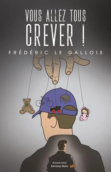 Vous allez tous crever !