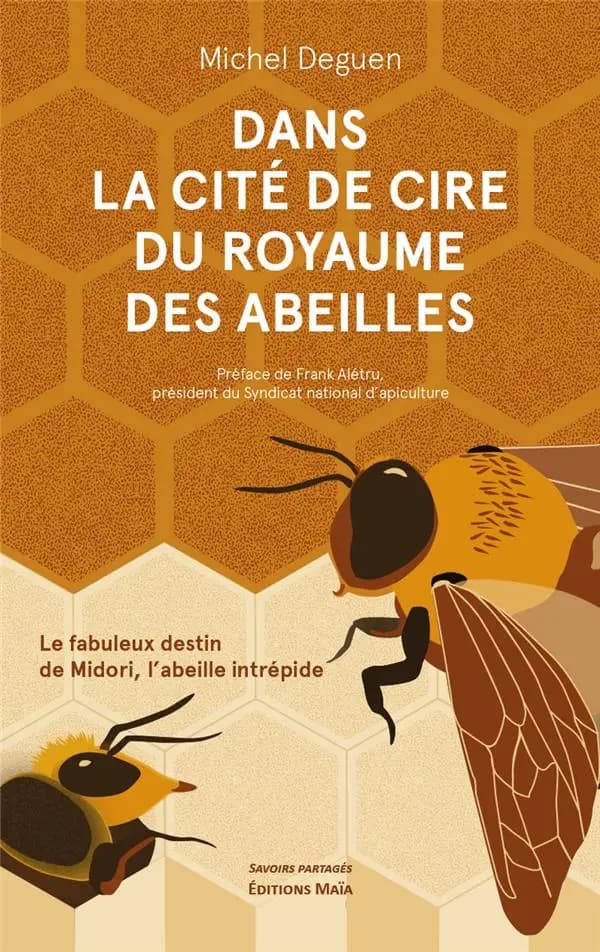 Dans la cité de cire du royaume des abeilles : le fabuleux destin de Midori, l'abeille intrépide