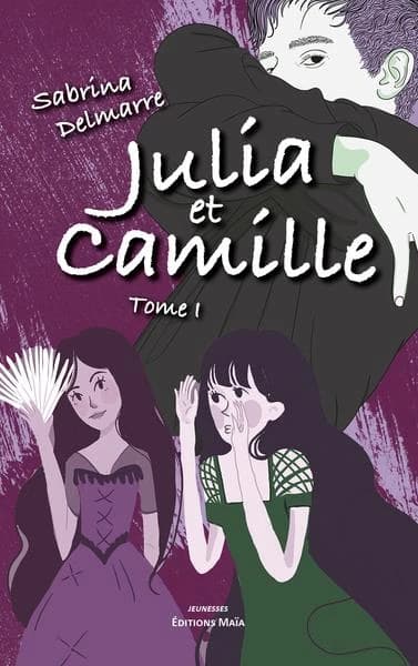 Julia et Camille Tome 1