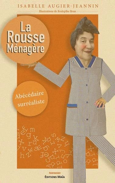 La rousse ménagère : abécédaire surréaliste