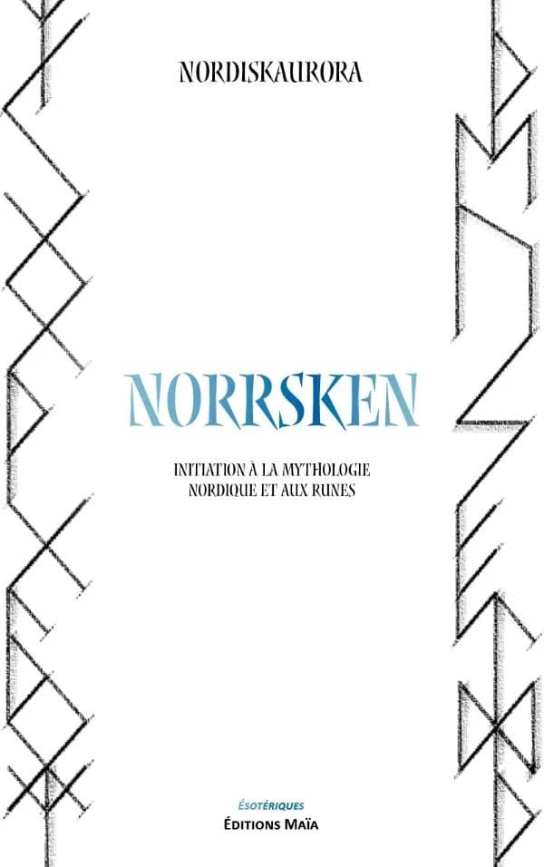 Norrsken : Initiation à la mythologie nordique et aux runes