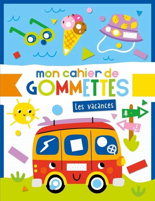Mon cahier de gommettes : les vacances : 3 ans et plus : [Autocollant]
