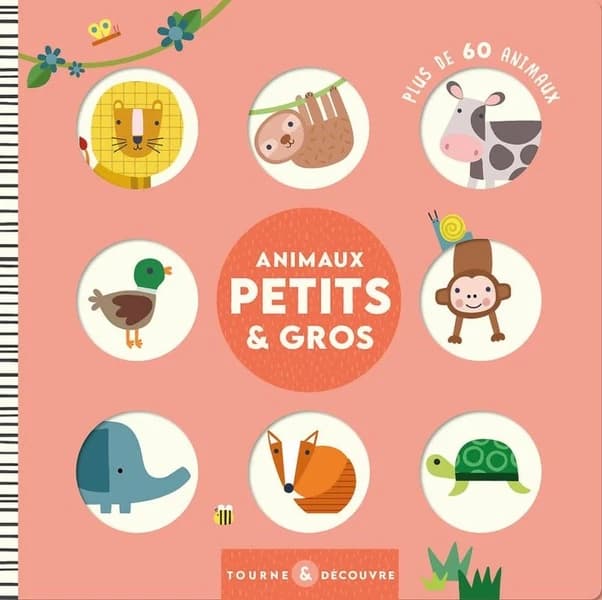 Tourne et decouvre : animaux petits et gros