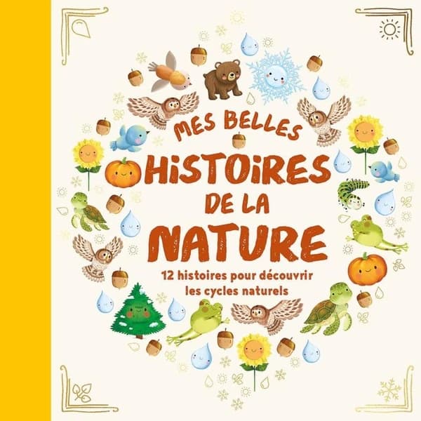 Mes histoires de la nature : 12 histoires pour découvrir les cycles naturels