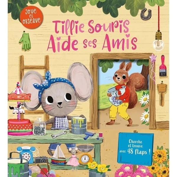 Tillie Souris aide ses amis : Cherche et trouve avec 48 flaps !