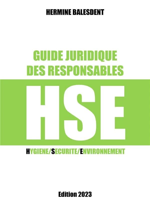 Guide juridique des responsables HSE : Hygiène