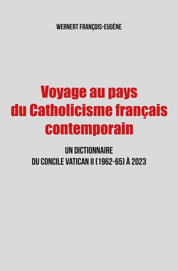 Voyage au pays du Catholicisme français contemporain : un dictionnaire du Concile Vatican II (1962-65) à 2023