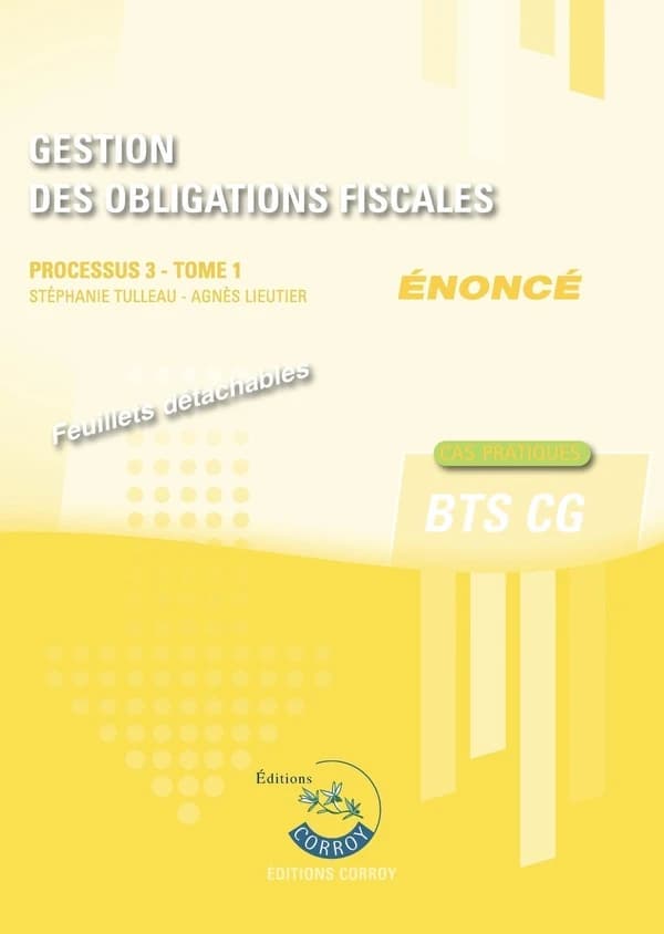 Processus 3 : Gestion des obligations fiscales Tome 1 ; BTS CG ; Énoncé (édition 2024)