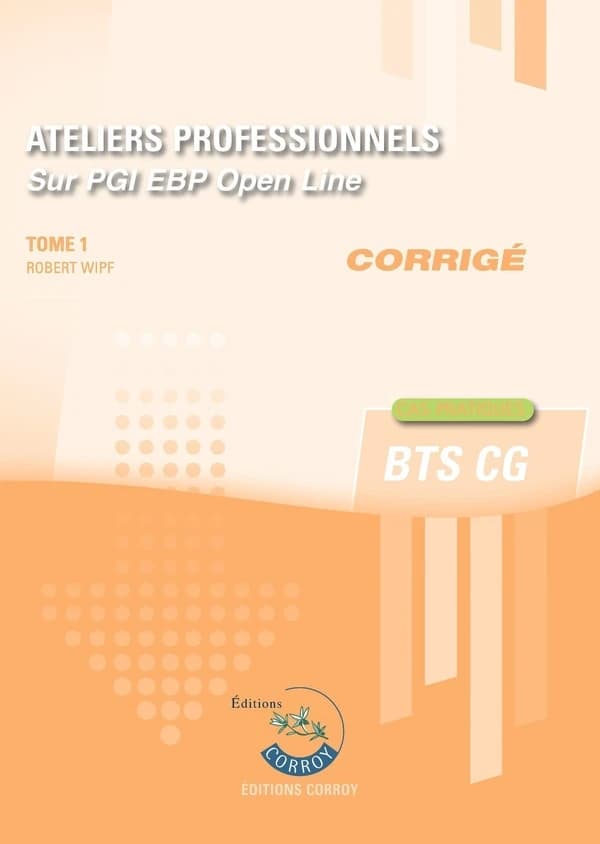 Ateliers professionnels sur PGI EBP Open Line Tome 1 ; BTS CG ; Corrigé (édition 2025)