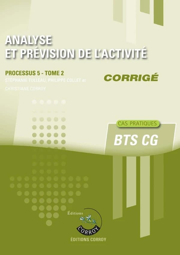 Analyse et prévision de l'activité : processus 5 du BTS CG. Tome 2, Corrigé (Éd. 2025-2026) Stéphanie Tulleau