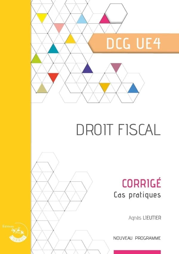 UE 4 : Droit fiscal ; DCG ; Corrigé (édition 2025)