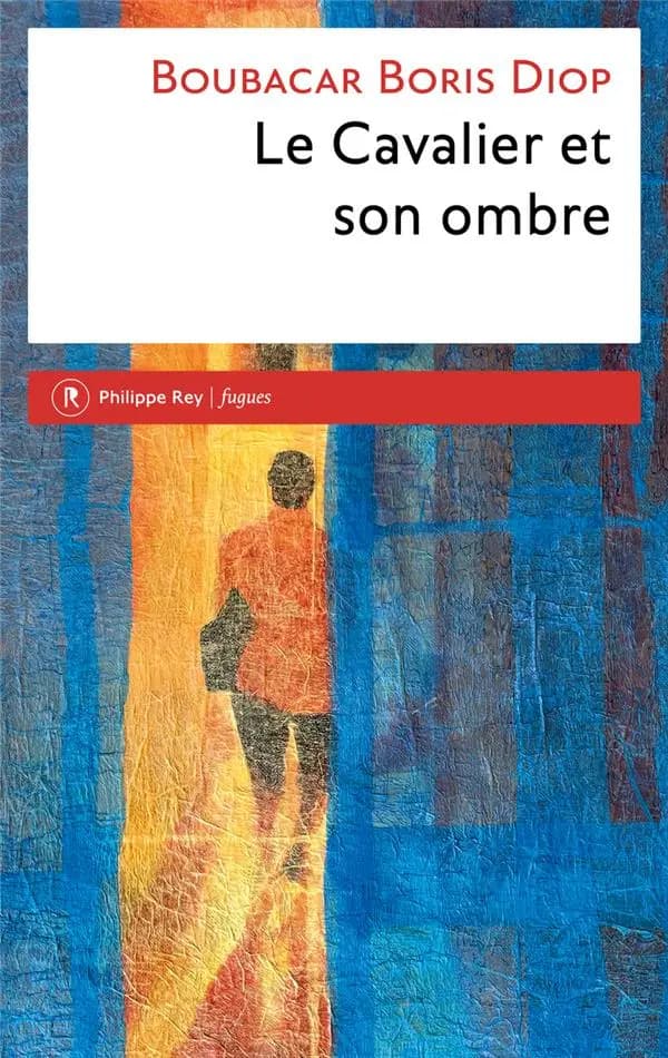 Le cavalier et son ombre : roman