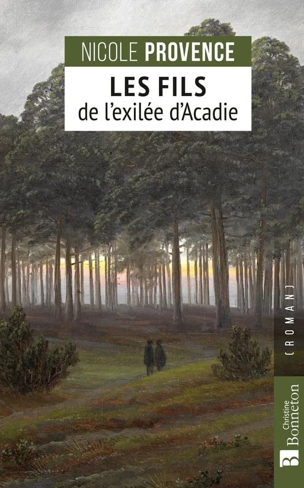 Les fils de l'exilée d'Acadie : roman