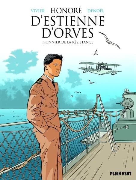 Honoré d'Estienne d'Orves : pionnier de la résistance