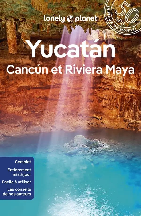 Yucatán, Cancún et Riviera Maya (2e éd.) Regis St Louis, Ray Bartlett, Ashley Harrell... [et al.]
