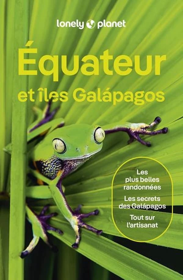 Équateur et îles Galápagos (7e éd.) Wendy Yanagihara, Alex Egerton, Mark Eveleigh... [et al.]