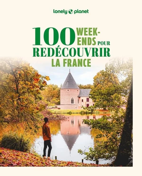 100 week-ends pour redécouvrir la France (2e édition)