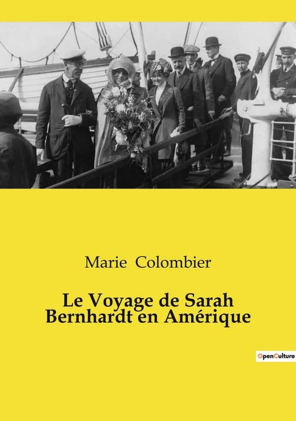 Le Voyage de Sarah Bernhardt en Amérique : Une odyssée théâtrale à travers le Nouveau Monde