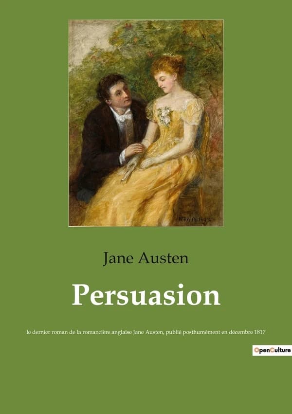 Persuasion : Les dilemmes de la noblesse et les choix du coeur