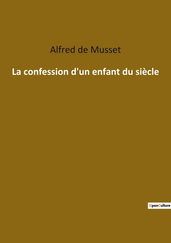 La confession d'un enfant du siècle : Un voyage introspectif au cœur du romantisme français
