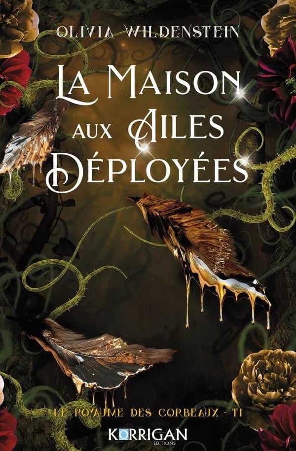Le royaume des corbeaux Tome 1 : la maison aux ailes déployées
