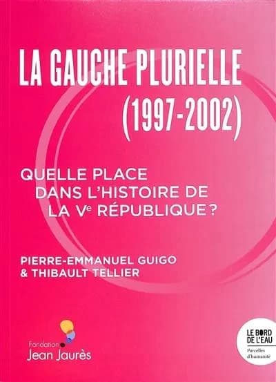 La gauche plurielle (1997-2002) : Quelle place dans l'histoire de la Ve République?