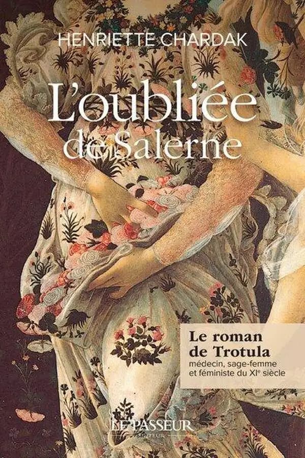 L'oubliée de Salerne : le roman de Trotula, médecin, sage-femme et féministe du XIe siècle