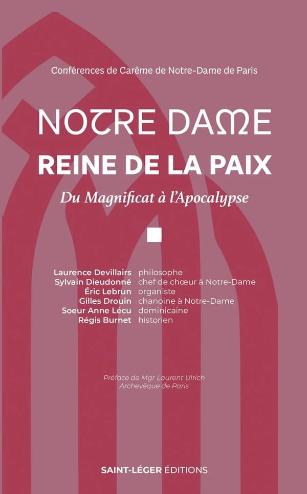 Notre Dame reine de la paix : du Magnificat à l'Apocalypse : conférences de carême de Notre-Dame de Paris 2025