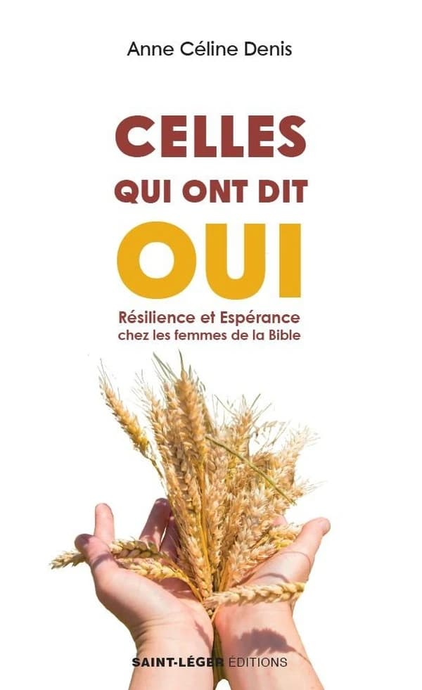 Celles qui ont dit oui : résilience et espérance chez les femmes de la Bible