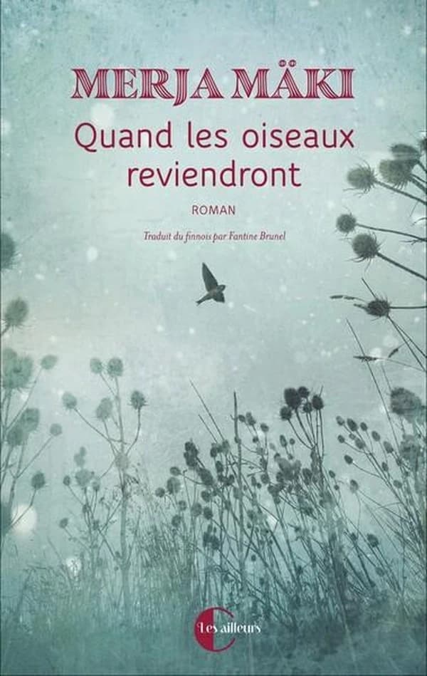 Quand les oiseaux reviendront : roman