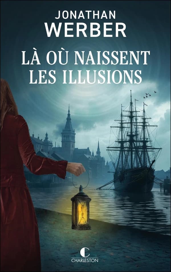 Là où naissent les illusions : roman