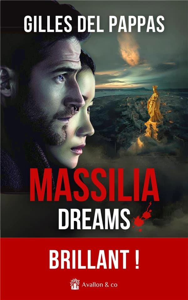 Massilia dreams : roman (2e éd.) Gilles Del Pappas
