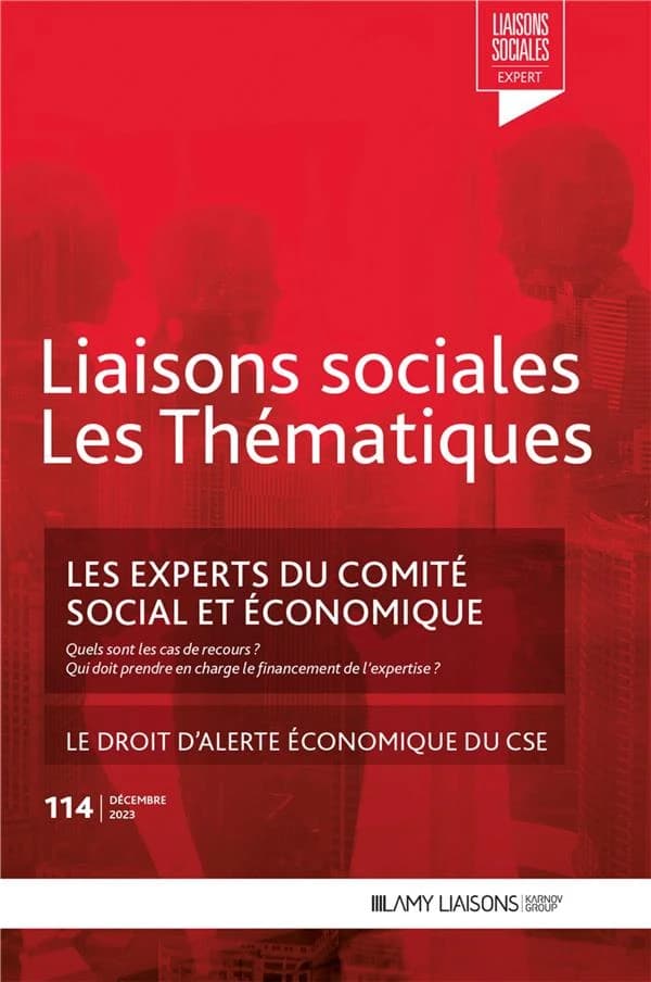 Liaisons sociales ; Les thématiques Tome 114 : Les experts du comité social et économique ; Le droit d'alerte économique du CSE