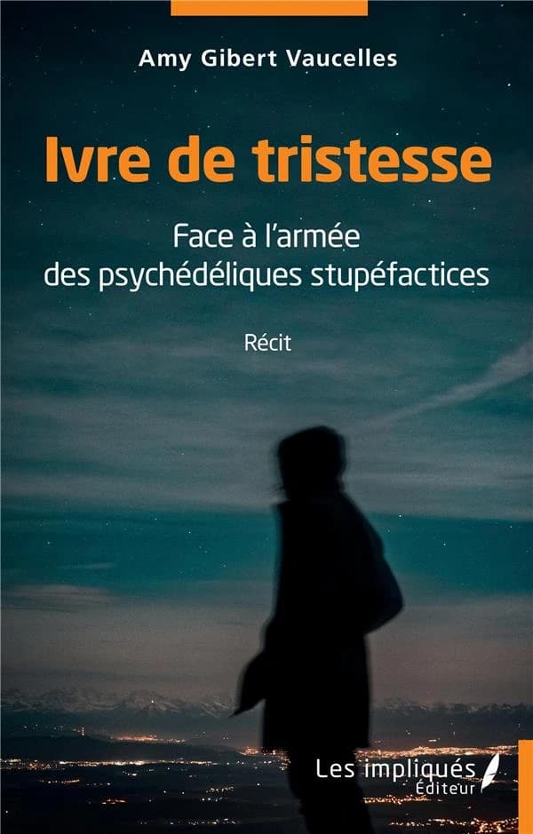 Ivre de tristesse : face à l'armée des psychédéliques stupéfactices