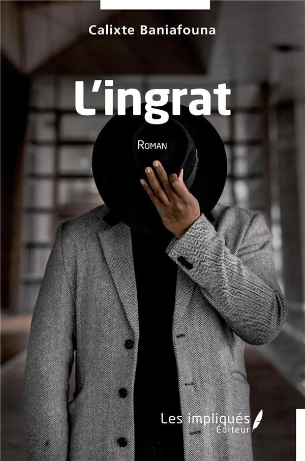 L'ingrat : roman