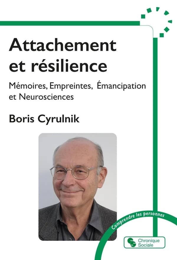 Attachement et résilience : mémoires, empreintes, émancipation et neurosciences ; suivi de Vingt et une questions pour prévenir les contresens