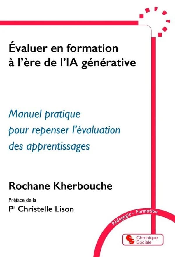 Évaluer en formation à l'ère de l'IA générative : manuel pratique pour repenser l'évaluation des apprentissages