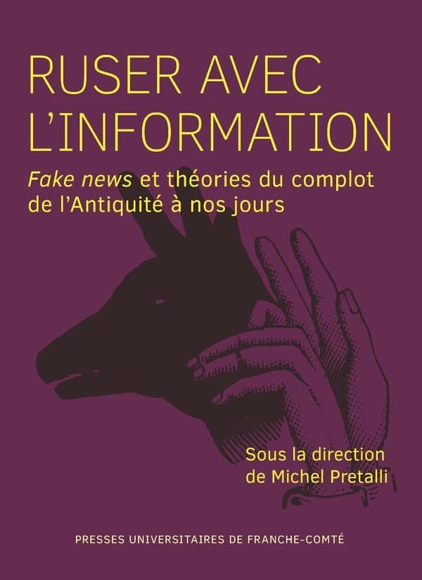Ruser avec l information : Fake news et théories du complot de l Antiquité à nos jours
